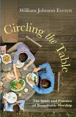 Circling the Table - William Johnson Everett - cover