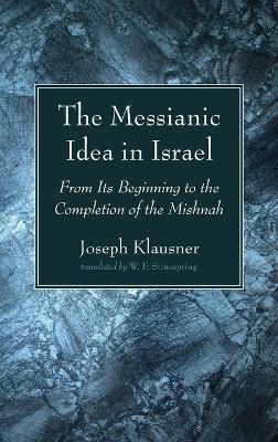 The Messianic Idea in Israel - Joseph Klausner - cover