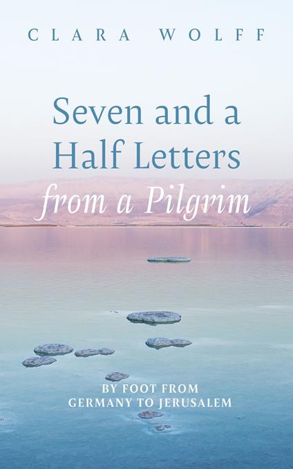 Seven and a Half Letters from a Pilgrim