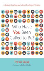 Who Have You Been Called to Be?