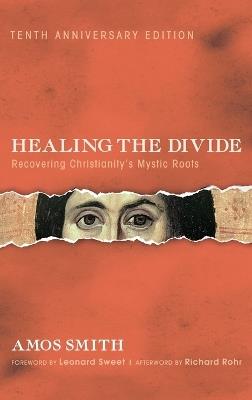 Healing the Divide, Tenth Anniversary Edition - Amos Smith - cover