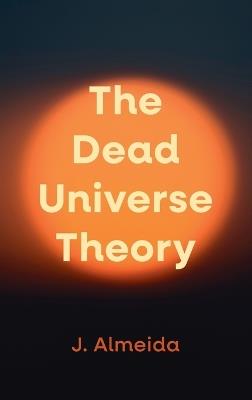 The Dead Universe Theory - J Almeida - cover