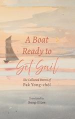 A Boat Ready to Set Sail: The Collected Poems of Pak Yong-Chol