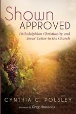 Shown Approved: Philadelphian Christianity and Jesus' Letter to the Church