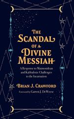 The Scandal of a Divine Messiah
