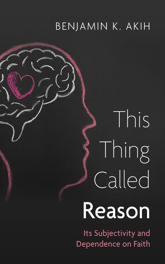 This Thing Called Reason