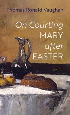 On Courting Mary after Easter - Thomas Ronald Vaughan - cover