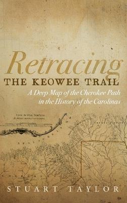 Retracing the Keowee Trail - J Stuart Taylor - cover