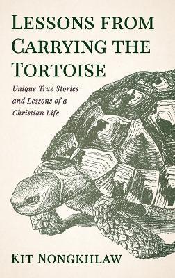 Lessons from Carrying the Tortoise - Kit Nongkhlaw - cover