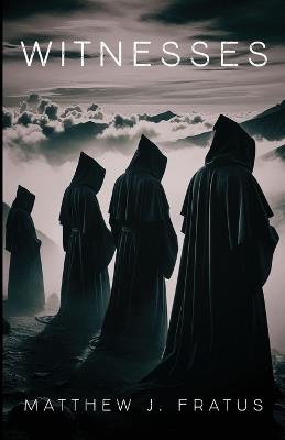 Witnesses - Matthew J Fratus - cover