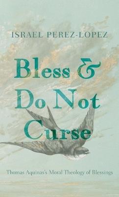 Bless and Do Not Curse - Israel Perez-Lopez - cover