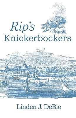 Rip's Knickerbockers - Linden J Debie - cover