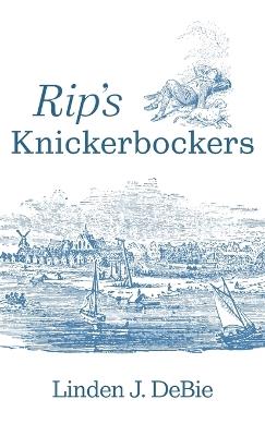 Rip's Knickerbockers - Linden J Debie - cover