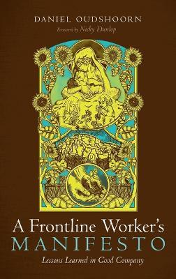 A Frontline Worker's Manifesto - Daniel Oudshoorn - cover