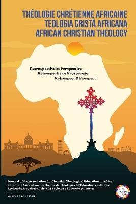African Christian Theology, Volume 1, Number 1, March 2024: Journal of the Association for Christian Theological Education in Africa - cover