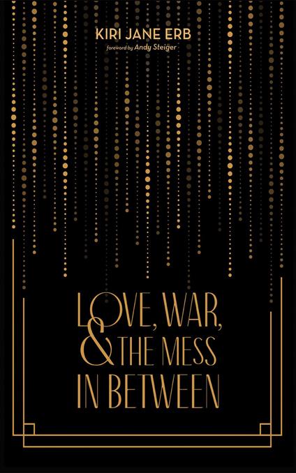 Love, War, and the Mess In Between