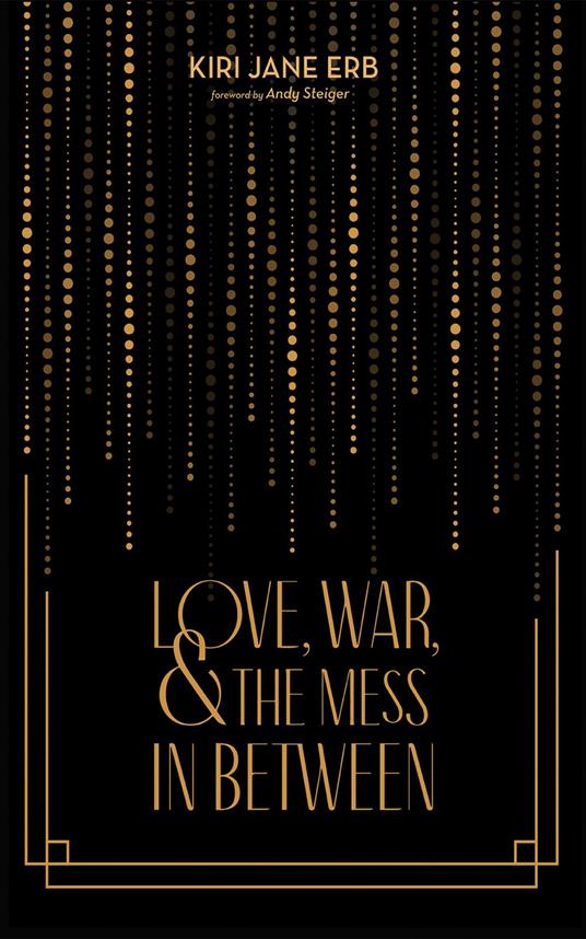 Love, War, and the Mess In Between