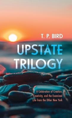 Upstate Trilogy - T P Bird - cover