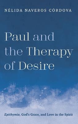 Paul and the Therapy of Desire - N Lida Naveros - cover