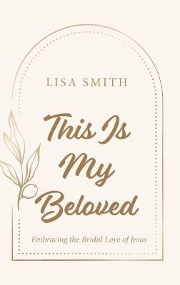 This Is My Beloved - Lisa Smith - cover