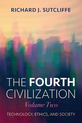 The Fourth Civilization, Volume Two - Rick Sutcliffe - cover