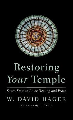 Restoring Your Temple - W David Hager - cover