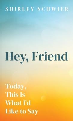 Hey, Friend - Shirley Schwier - cover