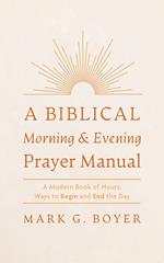 A Biblical Morning & Evening Prayer Manual