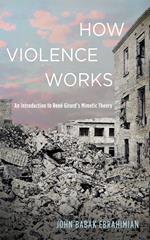 How Violence Works