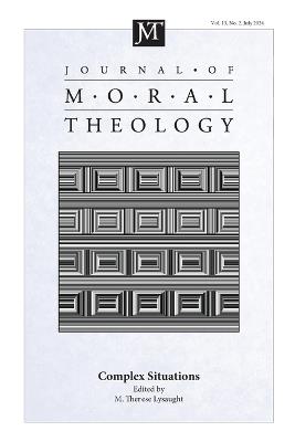 Journal of Moral Theology, Volume 13, Issue 2: Complex Situations - cover