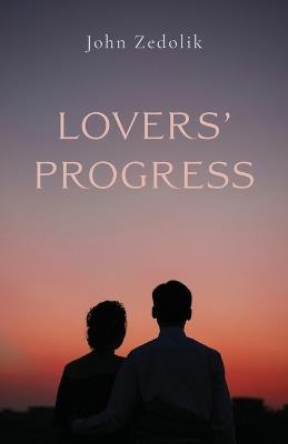 Lovers' Progress - John Zedolik - cover