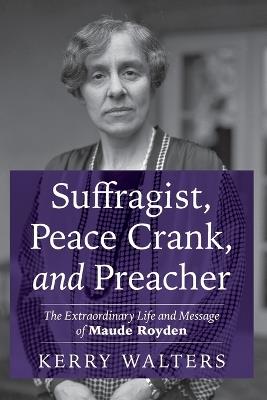 Suffragist, Peace Crank, and Preacher - cover