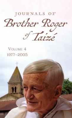 Journals of Brother Roger of Taizé, Volume 4 - Brother Roger of Taize - cover