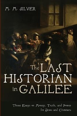 The Last Historian in Galilee - M M Silver - cover