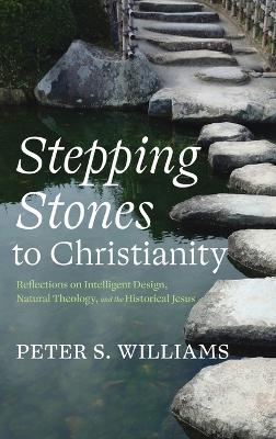 Stepping Stones to Christianity - Peter S Williams - cover