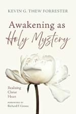 Awakening as Holy Mystery: Realizing Christ Heart