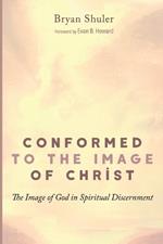 Conformed to the Image of Christ: The Image of God in Spiritual Discernment