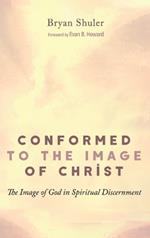Conformed to the Image of Christ
