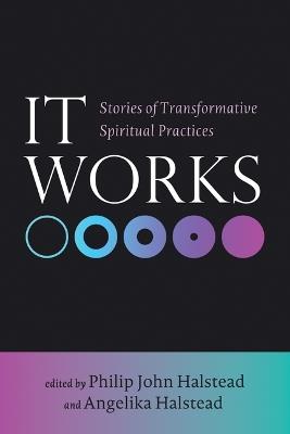 It Works: Stories of Transformative Spiritual Practices - cover