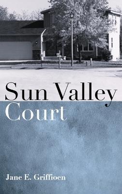 Sun Valley Court - Jane E Griffioen - cover