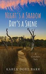 Night’s a Shadow; Day’s a Shine