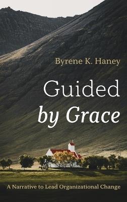 Guided by Grace - Byrene K Haney - cover