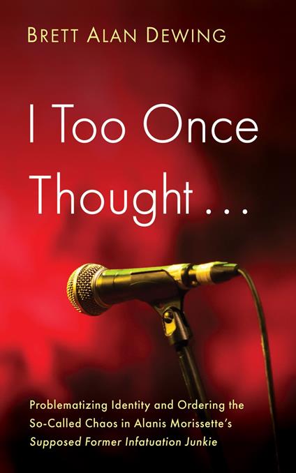 I Too Once Thought . . .