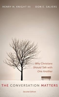 The Conversation Matters, Second Edition - Henry H Knight,Don E Saliers - cover