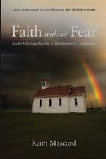 Faith Without Fear: Risky Choices Facing Contemporary Christians