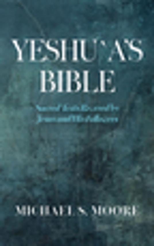 Yeshu`a’s Bible