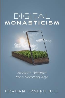 Digital Monasticism - Graham Joseph Hill - cover