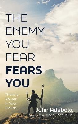 The Enemy You Fear Fears You - John Adebola - cover