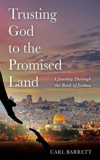 Trusting God to the Promised Land