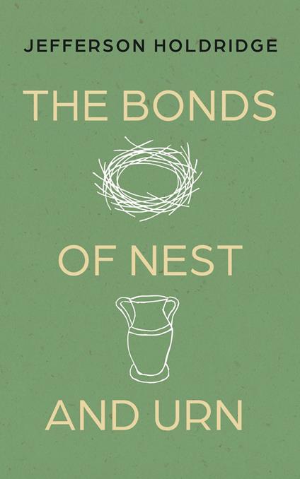 The Bonds of Nest and Urn